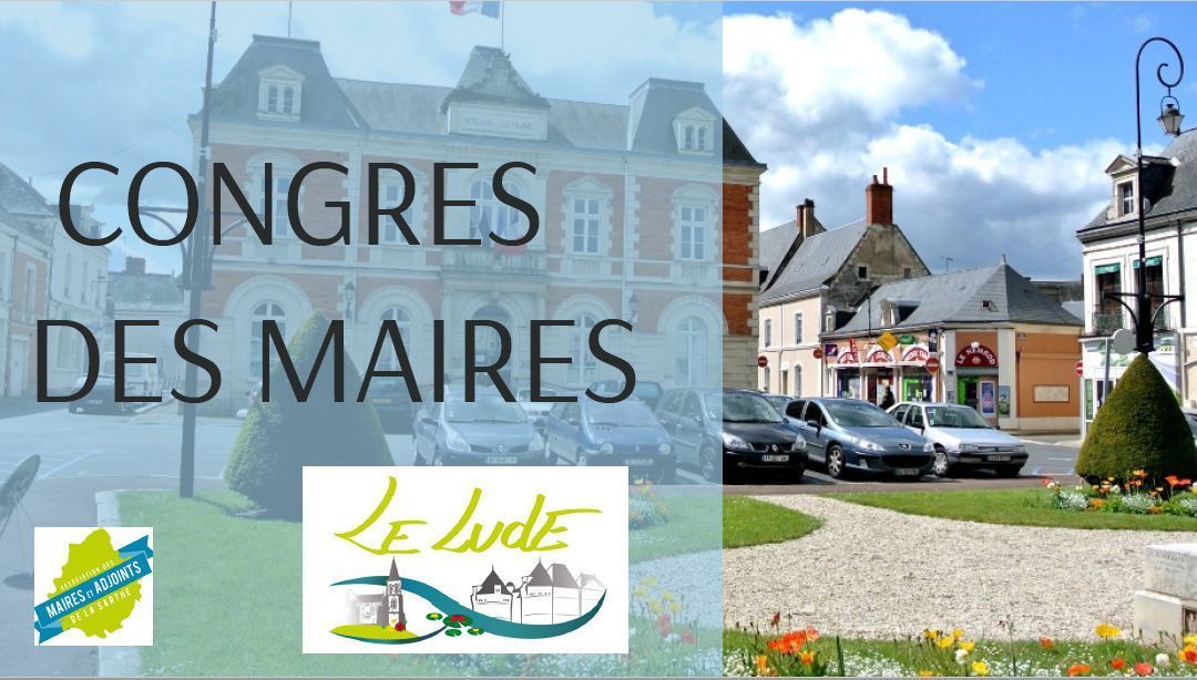 A nous,  le 73ème Congrès des Maires au Lude  !